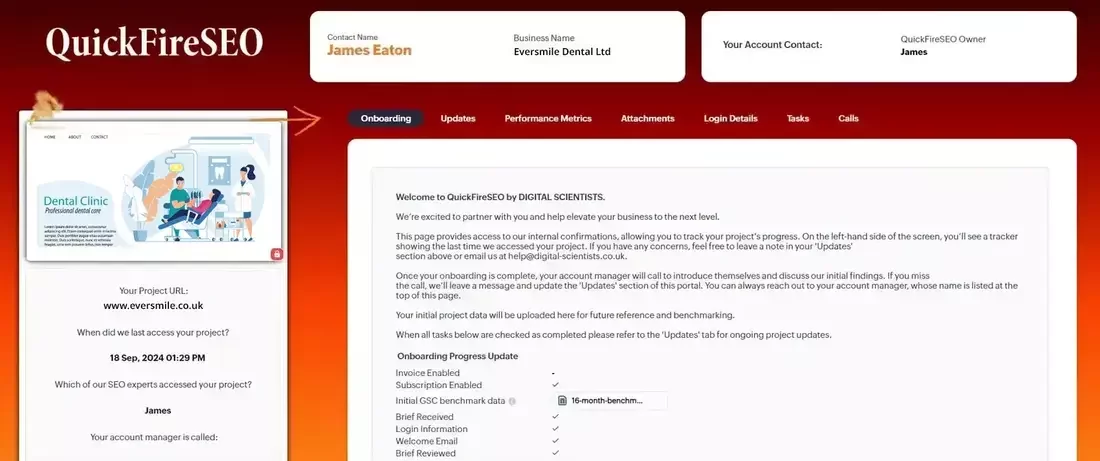 Screenshot of the QuickFireSEO portal customised for a dental practice. The top banner displays the QuickFireSEO logo on a red-orange gradient background, with fields for Contact Name, Business Name and an Account Contact. Below is a tabbed menu showing Onboarding, Updates, Performance Metrics, Attachments, Login Details, Tasks, and Calls. On the left sidebar is a client’s dental clinic website with the project URL, last access date, and the name of the SEO team member who viewed it.