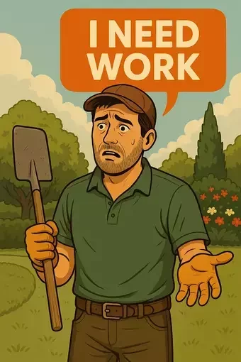 This image shows a cartoon-style landscaper standing in a garden, holding a spade and looking worried. A bold orange speech bubble above his head reads "I NEED WORK." On our SEO for Landscapers and Gardeners page, this visual represents the challenges of finding consistent jobs and highlights the importance of local SEO in attracting regular, high-quality enquiries.
